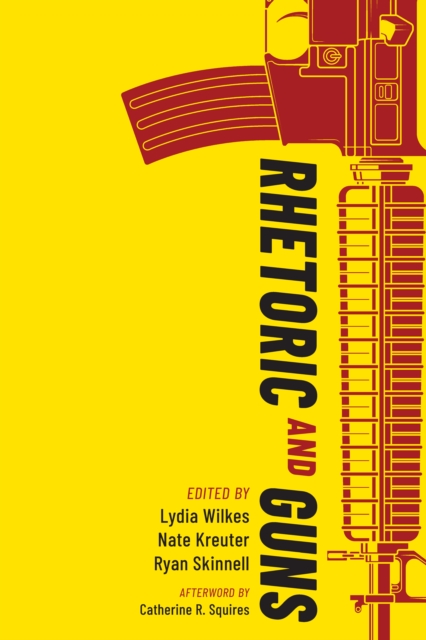 Rhetoric and Guns, EPUB eBook