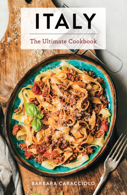 Italy : The Ultimate Cookbook, Hardback Book