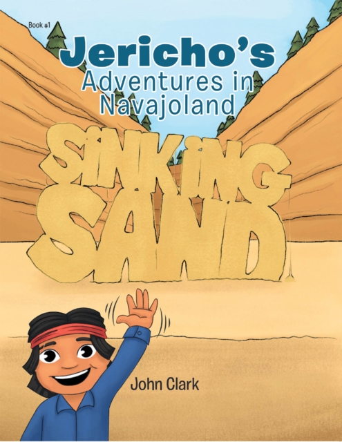 Jericho's Adventures in Navajoland : Sinking Sand, EPUB eBook