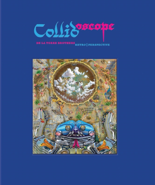 Collidoscope: de la Torre Brothers : Retroperspective, Hardback Book