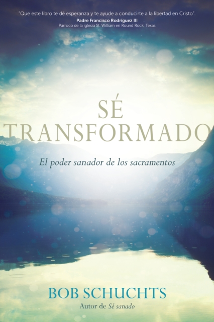 Se transformado : El poder sanador de los sacramentos, EPUB eBook