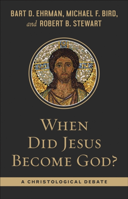 When Did Jesus Become God? : A Christological Debate, EPUB eBook