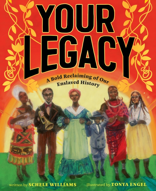 Your Legacy : A Bold Reclaiming of Our Enslaved History, EPUB eBook