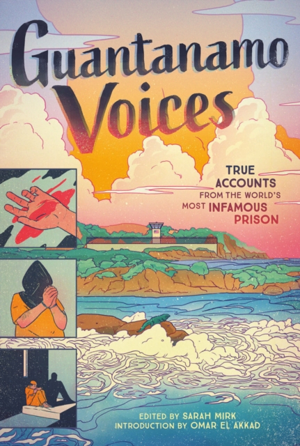 Guantanamo Voices : True Accounts from the World's Most Infamous Prison, EPUB eBook