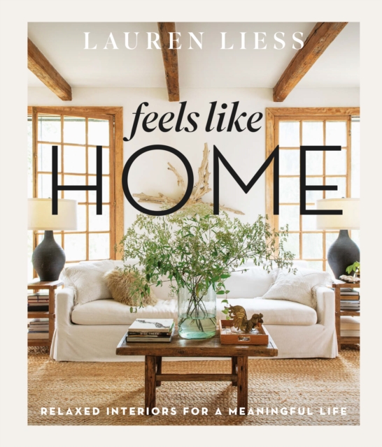 Feels Like Home : Relaxed Interiors for a Meaningful Life, EPUB eBook