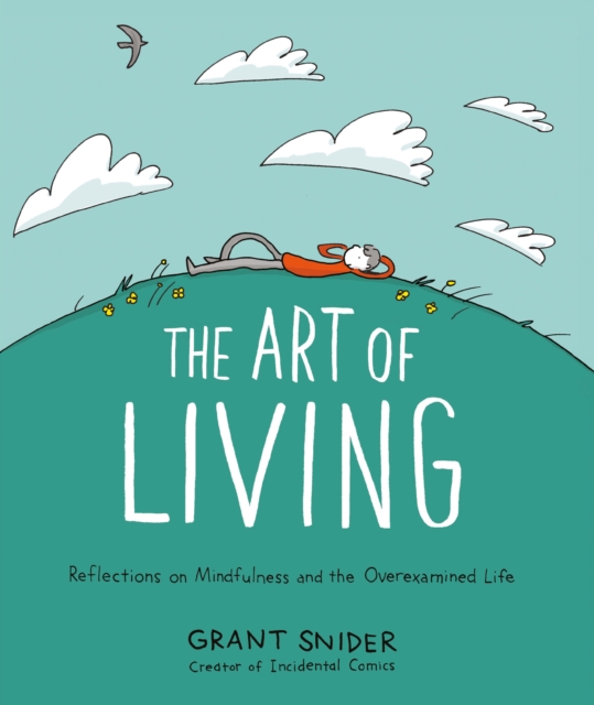 The Art of Living : Reflections on Mindfulness and the Overexamined Life, EPUB eBook