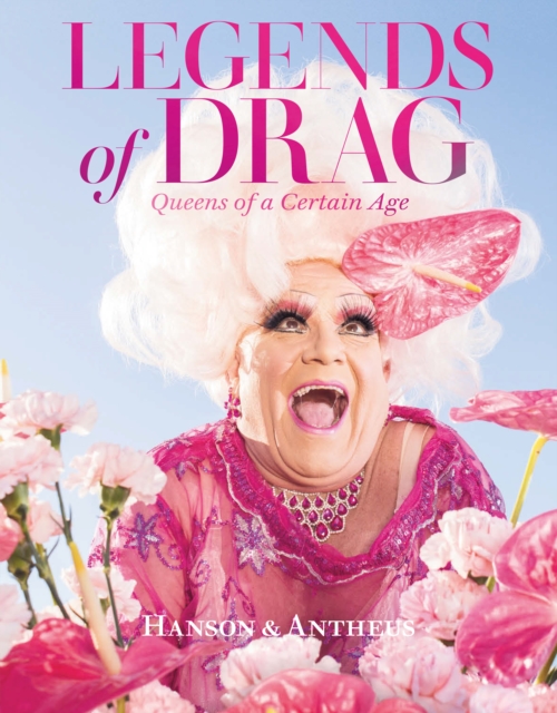 Legends of Drag : Queens of a Certain Age, EPUB eBook