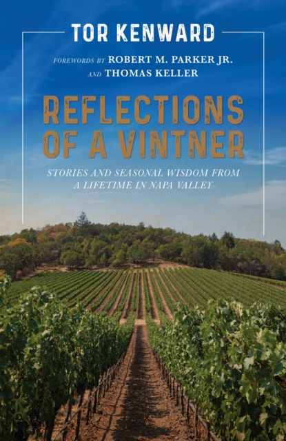 Reflections of a Vintner : Stories and Seasonal Wisdom from a Lifetime in Napa Valley, EPUB eBook