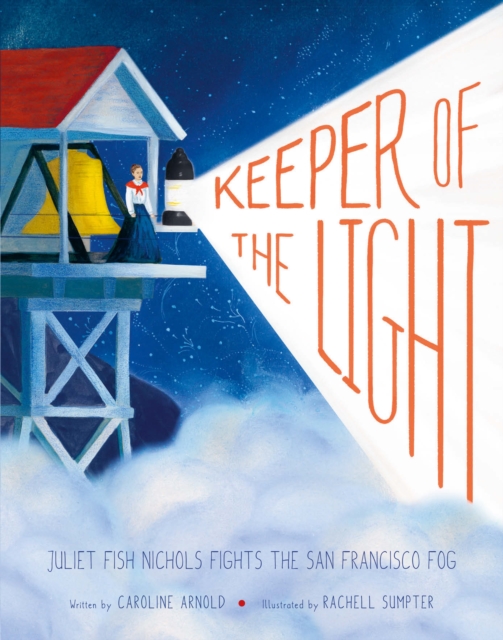Keeper of the Light : Juliet Fish Nichols Fights the San Francisco Fog, EPUB eBook