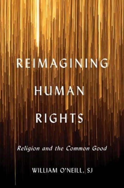 Reimagining Human Rights : Religion and the Common Good, Paperback / softback Book
