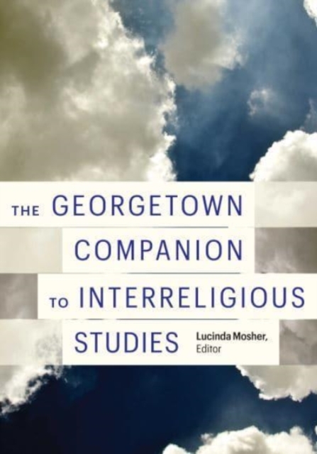 The Georgetown Companion to Interreligious Studies, Hardback Book