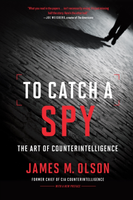 To Catch a Spy : The Art of Counterintelligence, EPUB eBook