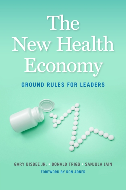 The New Health Economy : Ground Rules for Leaders, EPUB eBook