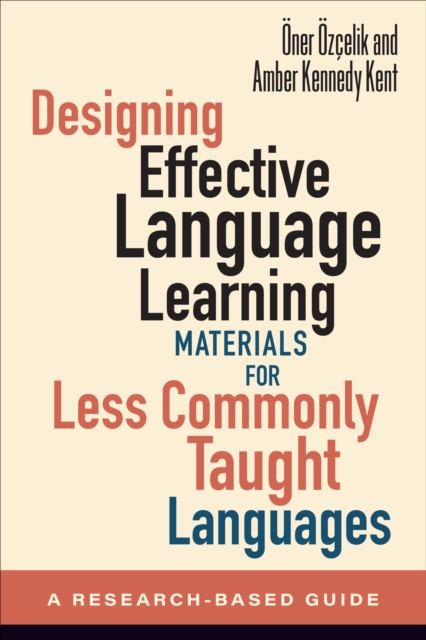 Designing Effective Language Learning Materials for Less Commonly Taught Languages : A Research-Based Guide, EPUB eBook