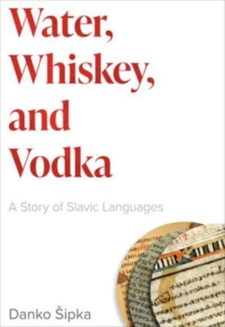Water, Whiskey, and Vodka : A Story of Slavic Languages, Hardback Book