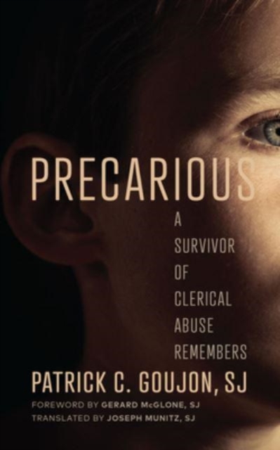 Precarious : A Survivor of Clerical Abuse Remembers, Hardback Book