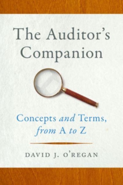 The Auditor's Companion : Concepts and Terms, from A to Z, Paperback / softback Book