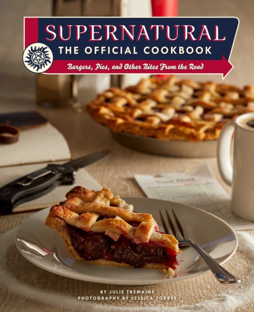 Supernatural: The Official Cookbook : Burgers, Pies, and Other Bites from the Road, EPUB eBook