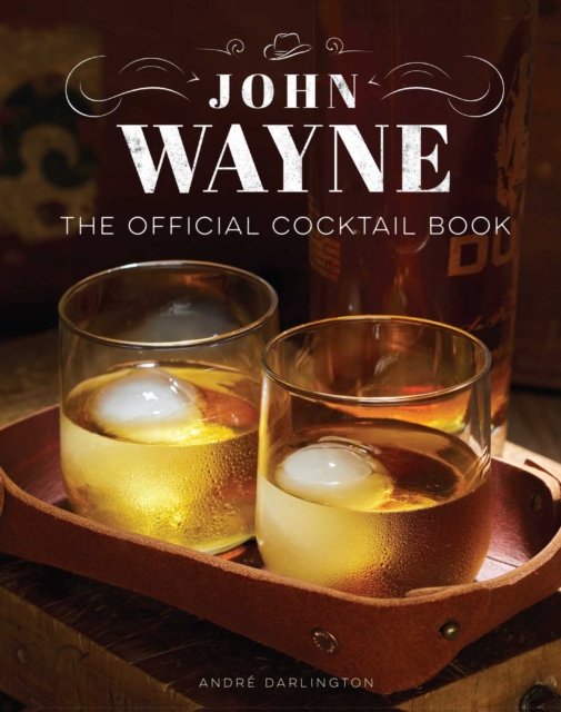John Wayne: The Official Cocktail Book, EPUB eBook