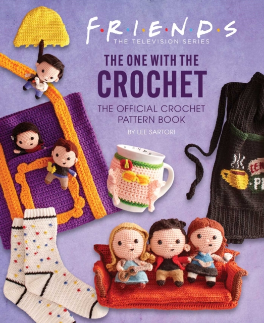 Friends: The One with the Crochet : The Official Crochet Pattern Book, EPUB eBook