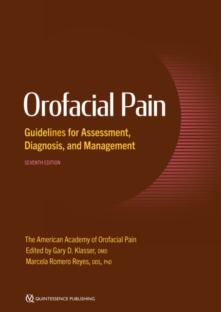 Orofacial Pain Guidelines for Assessment, Diagnosis, and Management : SEVENTH EDITION, EPUB eBook