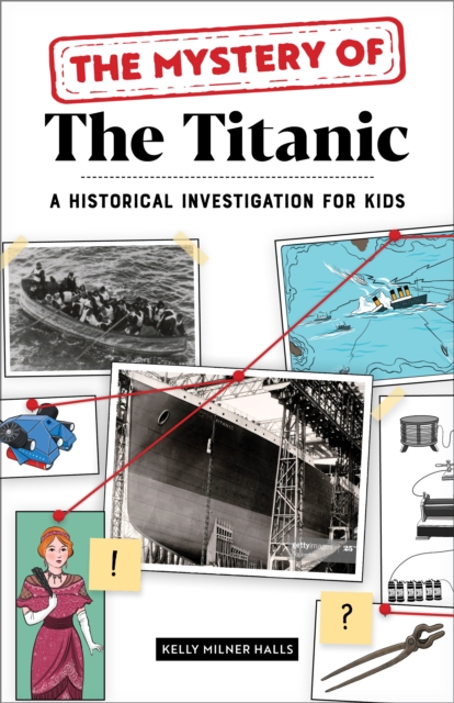 The Mystery of The Titanic : A Historical Investigation for Kids, EPUB eBook