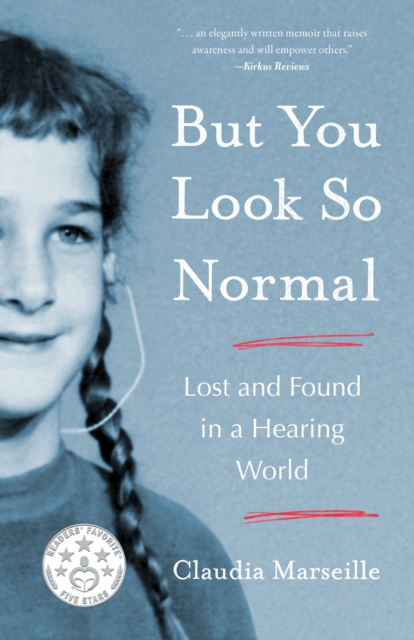 But You Look So Normal : Lost and Found in a Hearing World, Paperback / softback Book