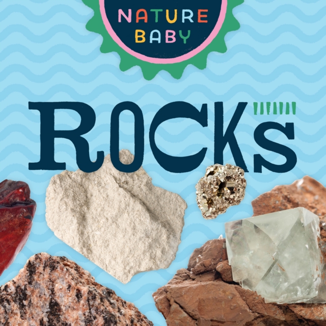 Nature Baby: Rocks & Minerals, Board book Book