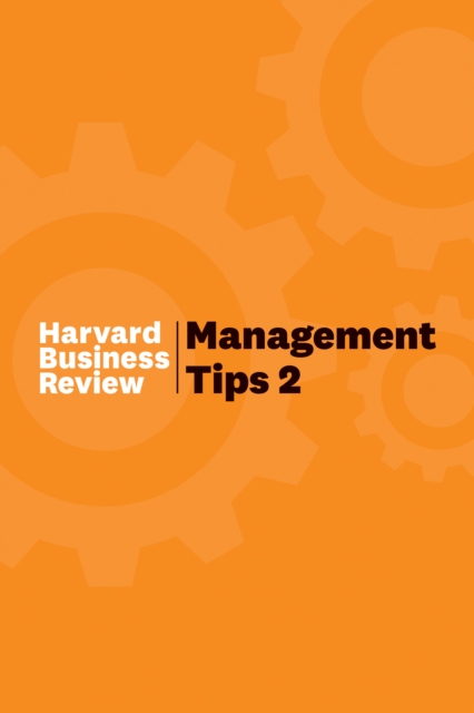 Management Tips 2 : From Harvard Business Review, Hardback Book