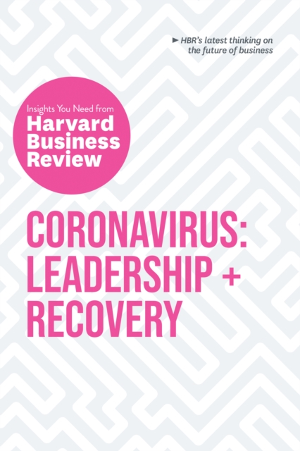 Coronavirus: Leadership and Recovery: The Insights You Need from Harvard Business Review, EPUB eBook