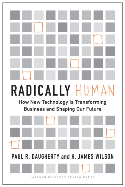 Radically Human : How New Technology Is Transforming Business and Shaping Our Future, EPUB eBook