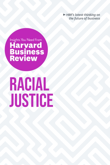 Racial Justice: The Insights You Need from Harvard Business Review, EPUB eBook