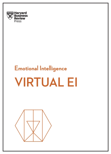 Virtual EI (HBR Emotional Intelligence Series), Paperback / softback Book