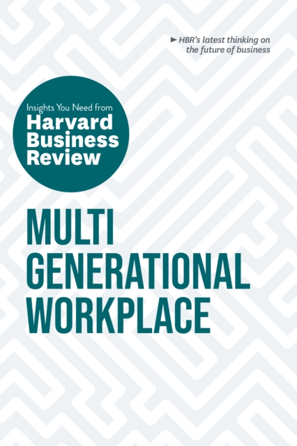 Multigenerational Workplace: The Insights You Need from Harvard Business Review, EPUB eBook
