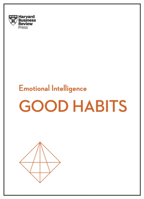 Good Habits (HBR Emotional Intelligence Series), Paperback / softback Book