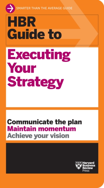 HBR Guide to Executing Your Strategy, Paperback / softback Book