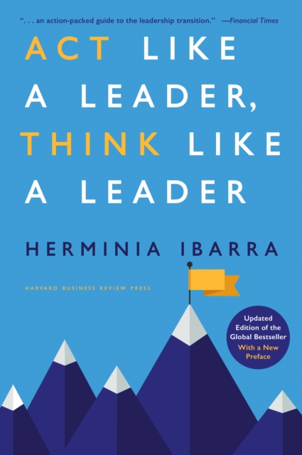 Act Like a Leader, Think Like a Leader : Updated Edition, Hardback Book