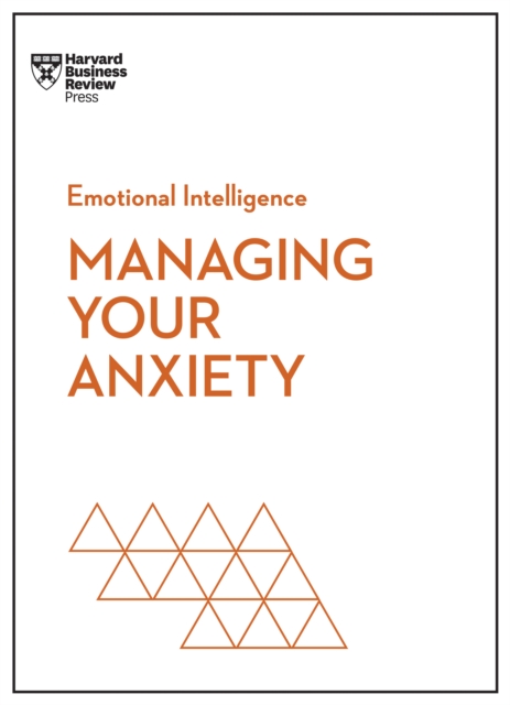Managing Your Anxiety (HBR Emotional Intelligence Series), EPUB eBook