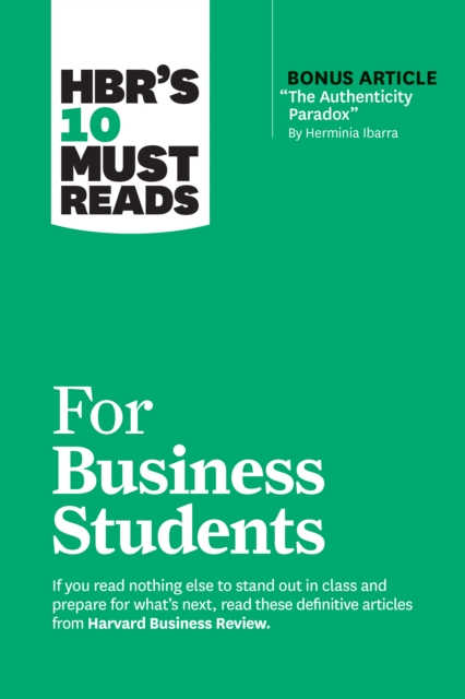 HBR's 10 Must Reads for Business Students (with bonus article "The Authenticity Paradox" by Herminia Ibarra), EPUB eBook