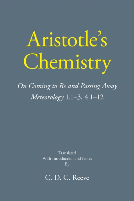Aristotle's Chemistry : On Coming to Be and Passing Away Meteorology 1.1–3, 4.1–12, Paperback / softback Book