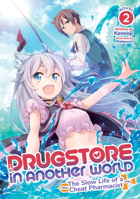 Drugstore in Another World: The Slow Life of a Cheat Pharmacist (Light Novel) Vol. 2, Paperback / softback Book