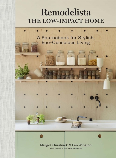 Remodelista: The Low-Impact Home : A Sourcebook for Stylish, Eco-Conscious Living, Hardback Book