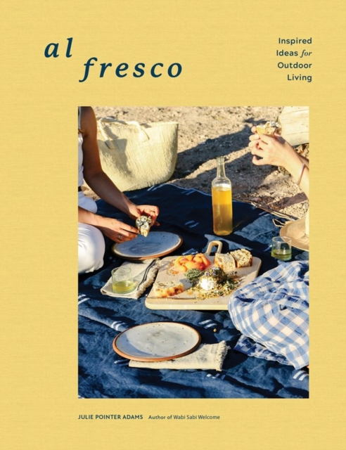 Al Fresco : Inspired Ideas for Outdoor Living, Hardback Book