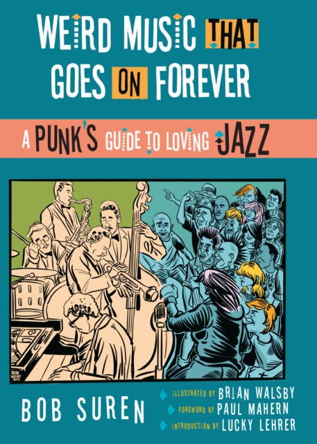 Weird Music That Goes on Forever : A Punk's Guide to Loving Jazz, EPUB eBook