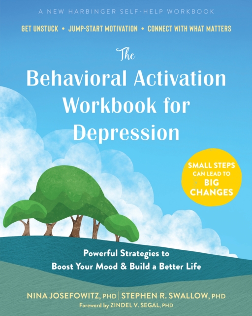 Behavioral Activation Workbook for Depression : Powerful Strategies to Boost Your Mood and Build a Better Life, EPUB eBook