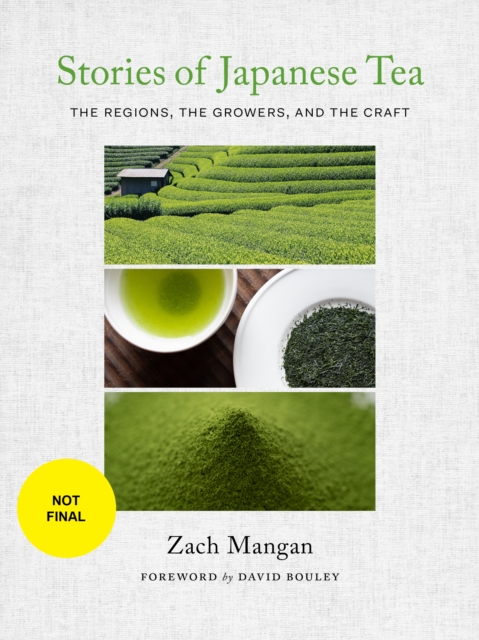 Stories of Japanese Tea : The Regions, the Growers, and the Craft, Paperback / softback Book