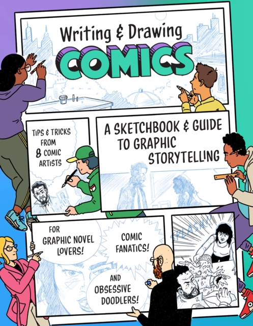 Writing and Drawing Comics : A Sketchbook and Guide to Graphic Storytelling (Tips & Tricks from 7 Comic Artists), Diary or journal Book