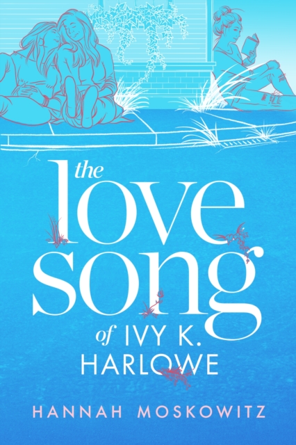 The Love Song of Ivy K. Harlowe, Hardback Book