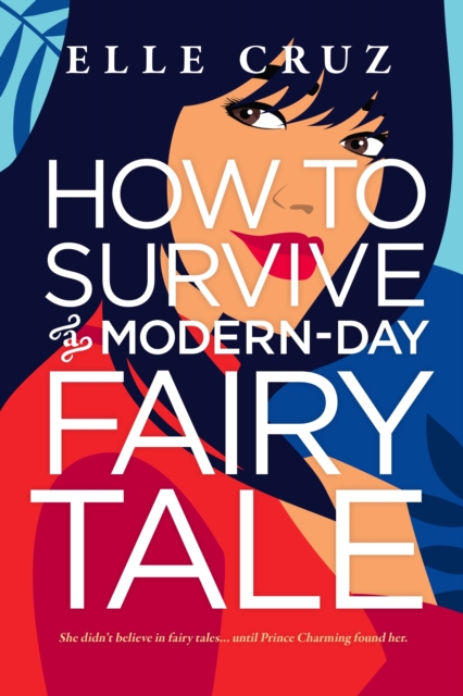 How to Survive a Modern-Day Fairy Tale, Paperback / softback Book