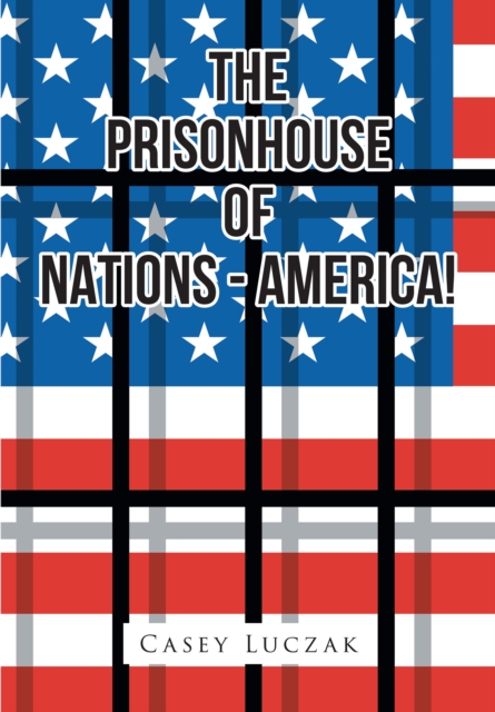 The Prisonhouse of Nations - America!, EPUB eBook